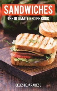 bokomslag Sandwiches: The Ultimate Recipe Book