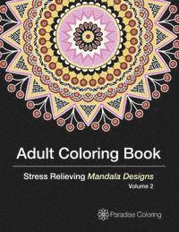 bokomslag Adult Coloring Books: A Coloring Book for Adults Featuring Stress Relieving Mandalas