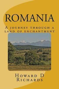 Howard D. Richards - Romania: A journey through a land of enchantment, Häftad