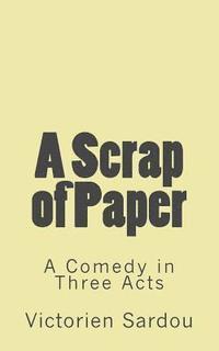 bokomslag A Scrap of Paper: A Comedy in Three Acts