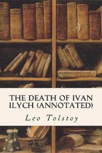 bokomslag The Death of Ivan Ilych (annotated)