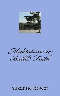 bokomslag Meditations to Build Faith