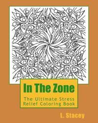 bokomslag In The Zone: The Ultimate Stress Relief Coloring Book