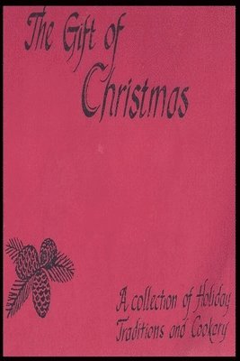 bokomslag The Gift of Christmas: Community Presbyterian Church of San Juan Capistrano Cookbook