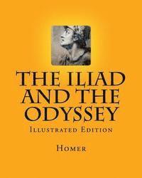 bokomslag The Iliad and the Odyssey: Illustrated Edition