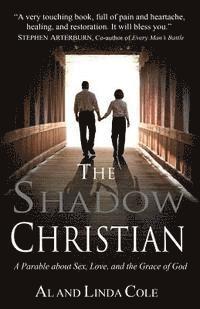 bokomslag The Shadow Christian: A Parable About Sex, Love, and the Grace of God