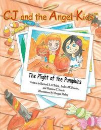 bokomslag CJ and the Angel Kids: The Plight of the Pumpkins