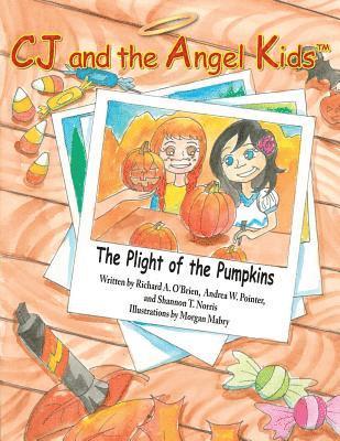 bokomslag CJ and the Angel Kids: The Plight of the Pumpkins