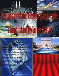 bokomslag It Is about Islam: Exposing the truth about Islam (Muslim View)