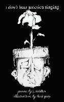 J. Riddles - i don't hear america singing, Häftad