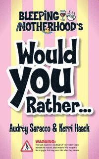 bokomslag Bleeping Motherhood's Would You Rather...