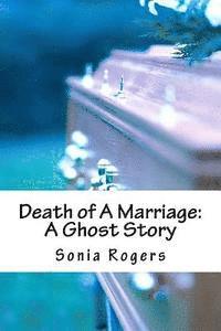 bokomslag Death of A Marriage: A Ghost Story