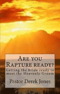 Are you Rapture ready?: Getting the bride ready to meet the Heavenly Groom 1