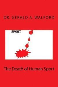 bokomslag The Death of Human Sport