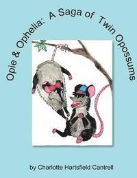 bokomslag Opie & Ophelia, A SAGA of Twin Opossums
