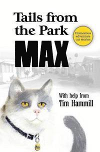 Tim Hammill, Max - Tails From The Park: Humorous Adventure Cat Stories, Häftad