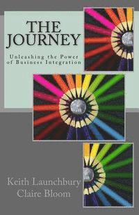 bokomslag The Journey: Unleashing the Power of Business Integration