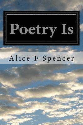 Poetry Is: The Collection 1