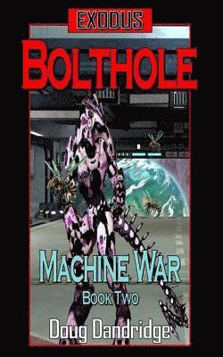 Doug Dandridge - Exodus: Machine War: Book 2: Bolthole, Häftad
