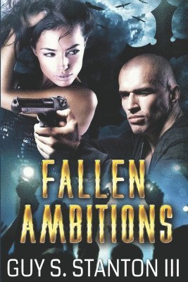 Guy S Stanton III, III Stanton, Guy S. - Fallen Ambitions, Häftad