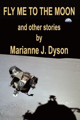 Marianne J Dyson, Marianne J. Dyson - Fly Me to the Moon, Häftad