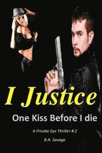 bokomslag I Justice: One Kiss Before I Die