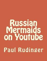 bokomslag Russian Mermaids on Youtube