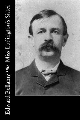 Edward Bellamy - Miss Ludington's Sister, Häftad