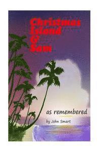 bokomslag Christmas Island & Sam: as remembered