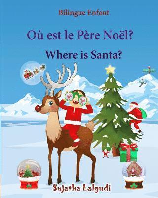 Bilingue Enfant: Où est le Père Noël. Where is Santa: Un livre d'images pour les enfants (Edition bilingue français-anglais), Livre bil 1