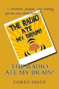 bokomslag The Radio Ate My Brain
