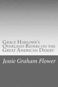 bokomslag Grace Harlowe's Overland Riders on the Great American Desert