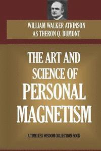 bokomslag The Art and Science of Personal Magnetism