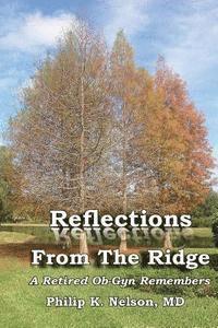 Reflections From The Ridge: A Retired Ob-Gyn Remembers 1