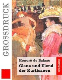 bokomslag Glanz und Elend der Kurtisanen (Großdruck)