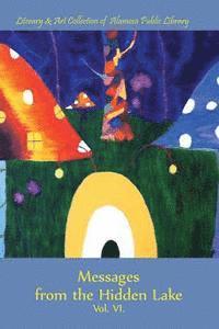 Alamosa Public Library - Messages from the Hidden Lake Vol. 7: Literary & Art Collection of the Alamosa Public Library, Häftad