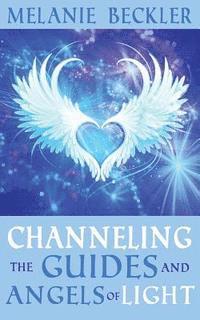 Channeling the Guides and Angels of Light 1