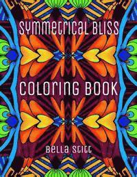 bokomslag Symmetrical Bliss Coloring Book: Relaxing Designs for Calming, Stress and Meditation