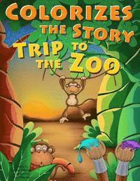 bokomslag Colorizes The Story Trip To The Zoo