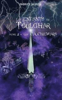 bokomslag Les enfants de Toulghar - Tome 2: Les cauchemars