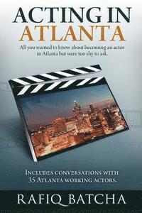 bokomslag Acting in Atlanta: A step-by-step guide to becoming an actor in Atlanta