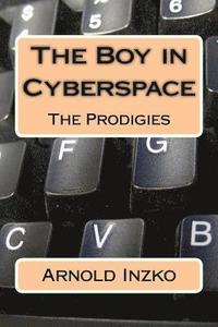 bokomslag The Boy in Cyberspace: The Prodigies