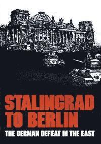 bokomslag Stalingrad to Berlin: The German Defeat in the East