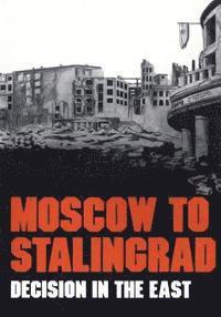 bokomslag Moscow to Stalingrad: Decision in the East
