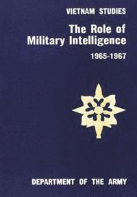 bokomslag The Role of Military Intelligence, 1965-1967