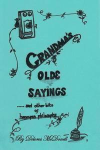 bokomslag Grandma's Old Sayings: And other bits of homespun philosophy