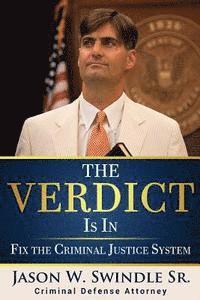 The Verdict Is In: Fix the Criminal Justice System 1