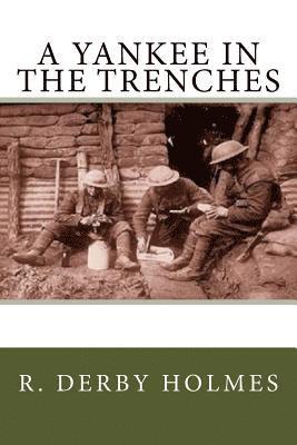 R. Derby Holmes - A Yankee in the Trenches, Häftad