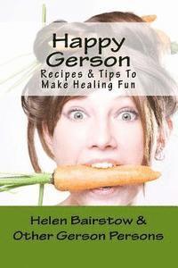 bokomslag Happy Gerson: Recipes And Tips to Make Healing Fun
