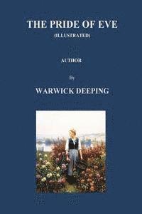 The Pride of Eve (Illustrated) by Warwick Deeping 1